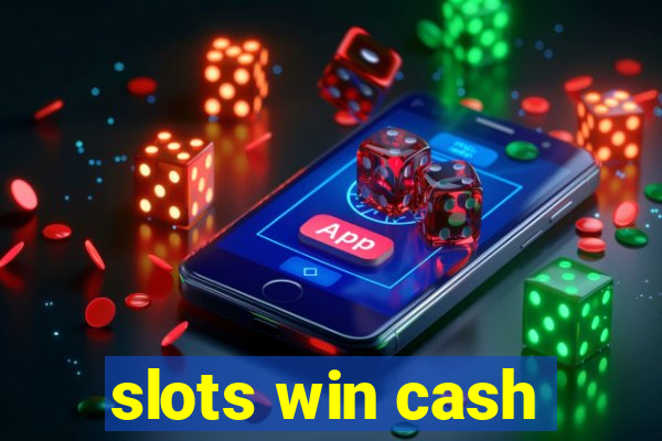 slots win cash